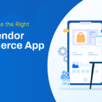 Choose the Right Multi Vendor eCommerce App