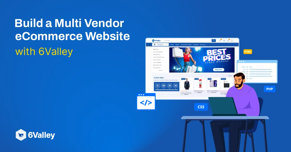 How to Build a Multi Vendor eCommerce Website with 6Valley