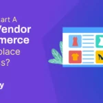 How to Start A Multi Vendor eCommerce Marketplace Business