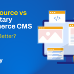 Open Source vs Proprietary eCommerce CMS