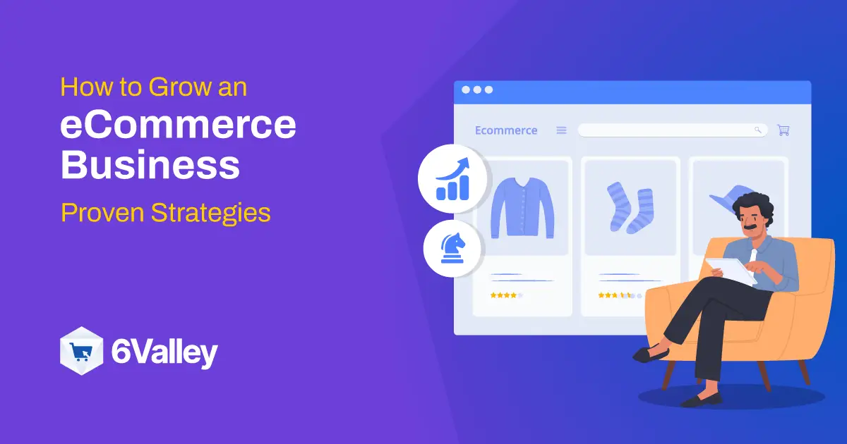 How to Grow an Ecommerce Business: 10 Proven Strategies